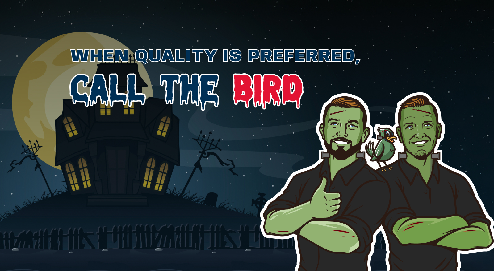 When quality is preferred, call the bird.